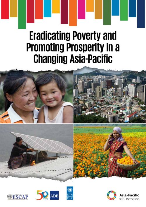 Eradicating Poverty and Promoting Prosperity in a Changing Asia-Pacific